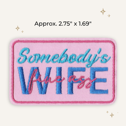 Somebody's Fine Ass Wife Embroidered Patch