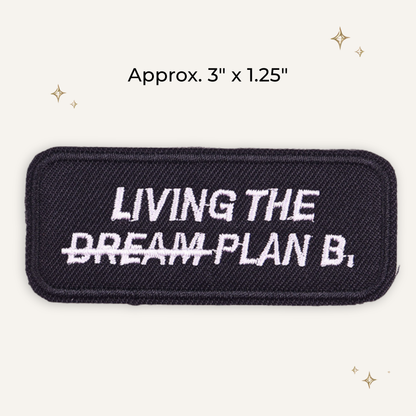 Living Plan B Embroidered Patch- RTS