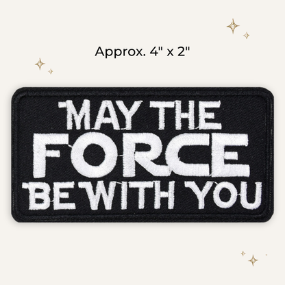 The Force Embroidered Patch- RTS