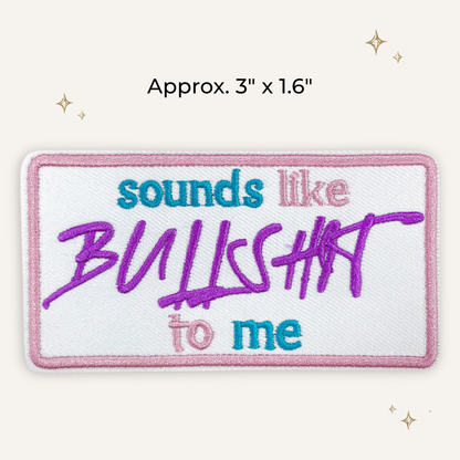 Sounds Like Bullshit to Me Pink Embroidered Patch