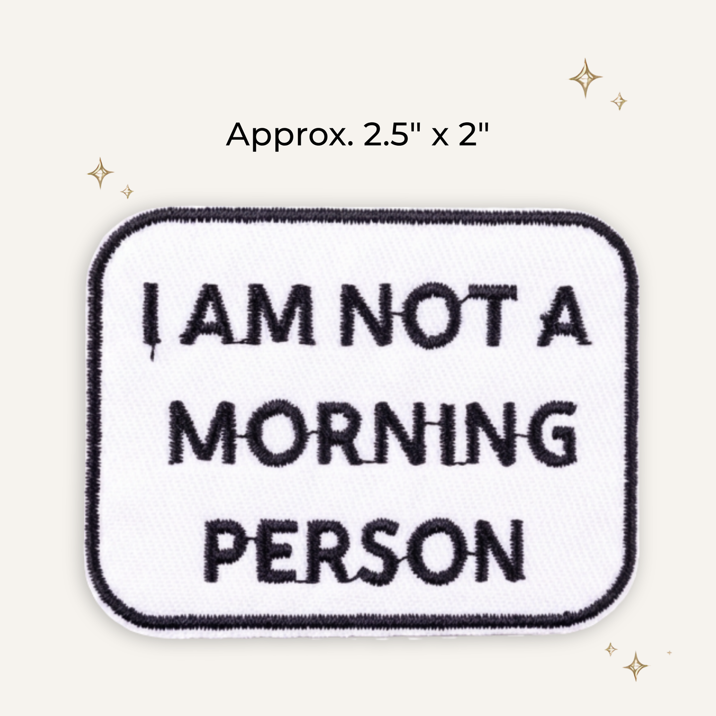 I Am Not A Morning Person Embroidered Patch