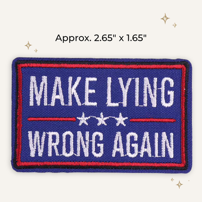 Make Lying Wrong Again Embroidered Patch