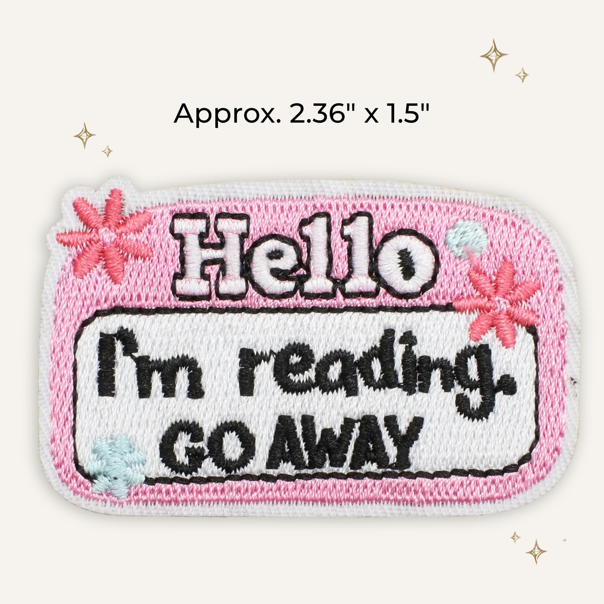 Hello I'm Reading, Go Away Embroidered Patch