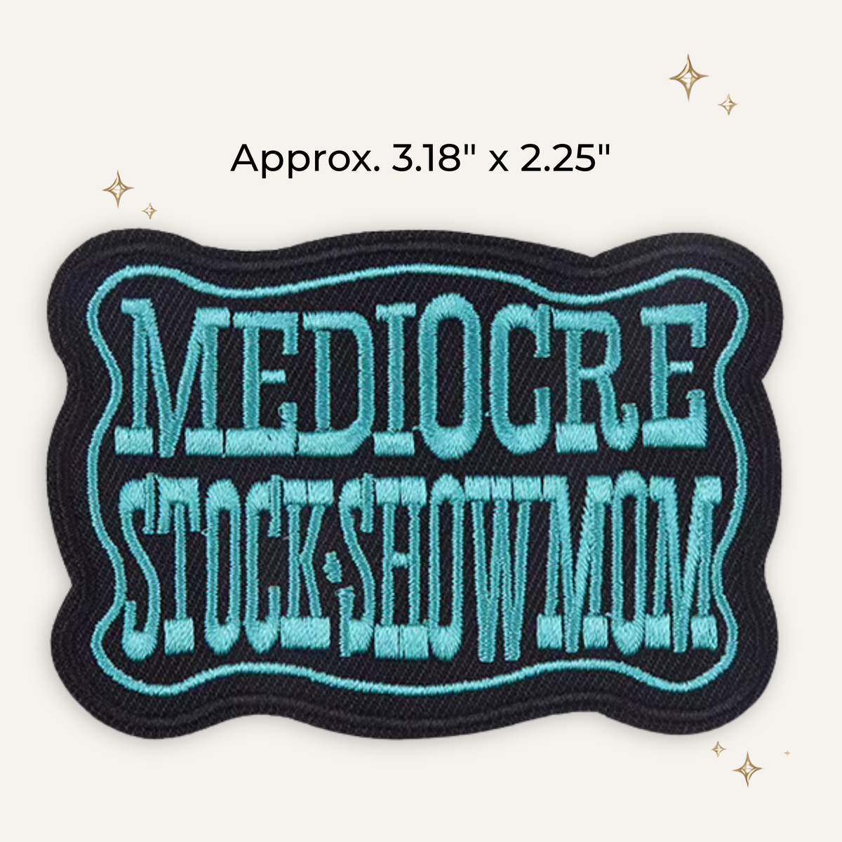 Mediocre Stock Show Mom Embroidered Patch