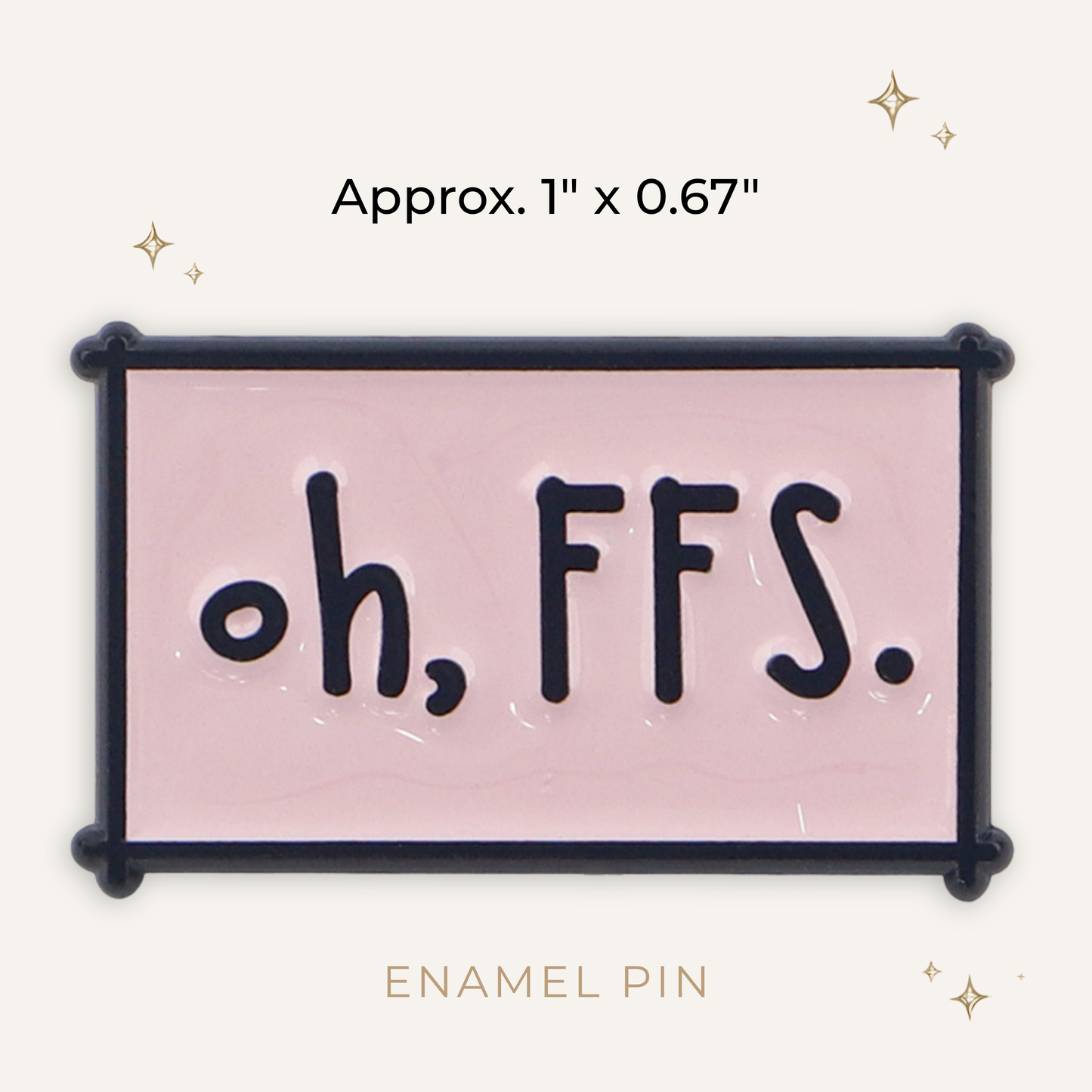Oh, FSS (For F*cks Sake) Enamel Pin
