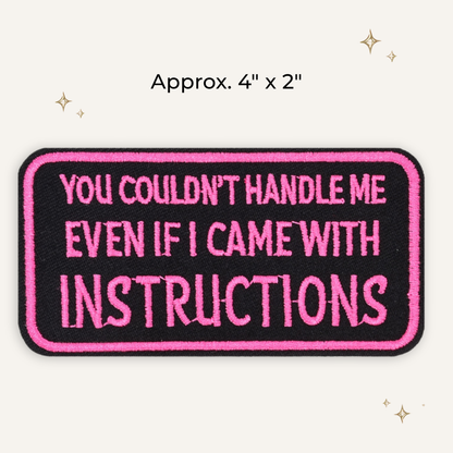 Can't Handle Me Embroidered Patch- RTS