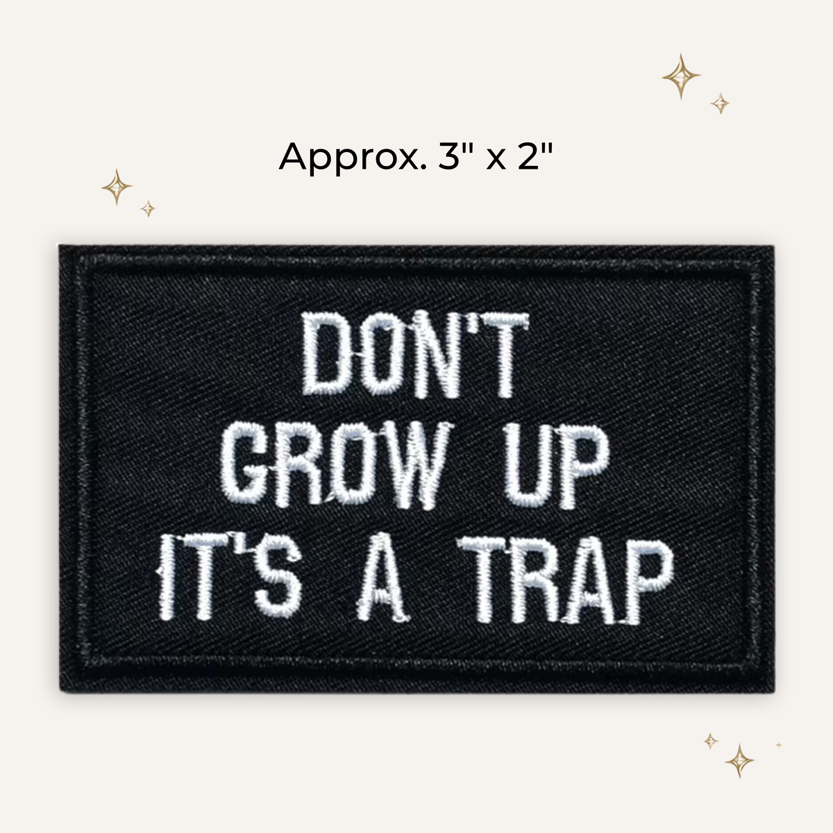 Don't Grow Up It's A Trap Embroidered Patch