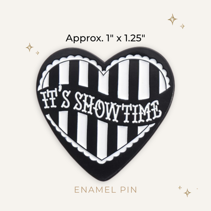 It's Showtime Enamel Pin