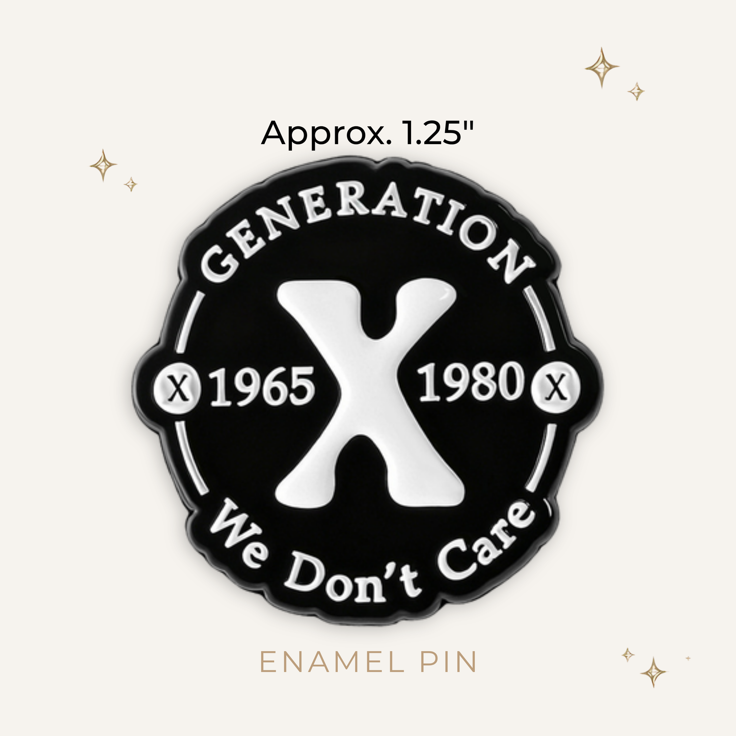 Gen X We Don't Care Enamel Pin