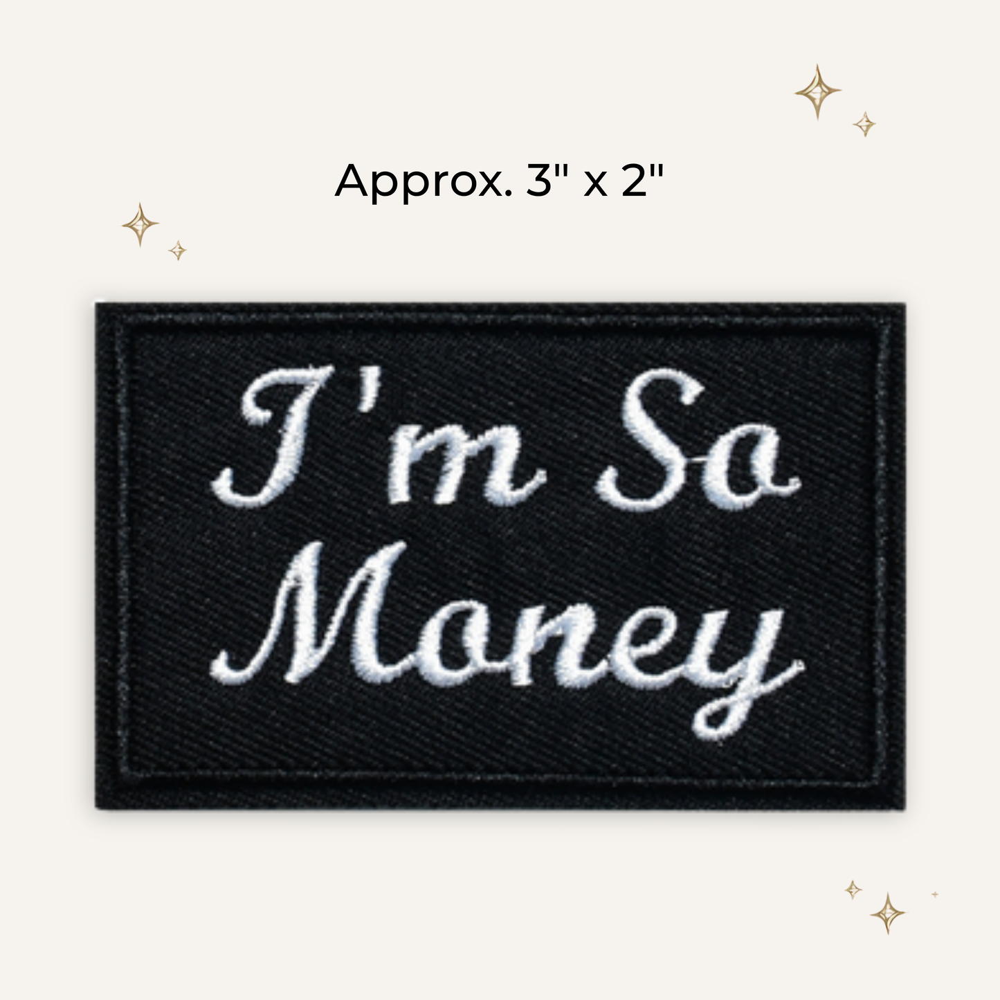 I'm So Money Embroidered Patch- RTS