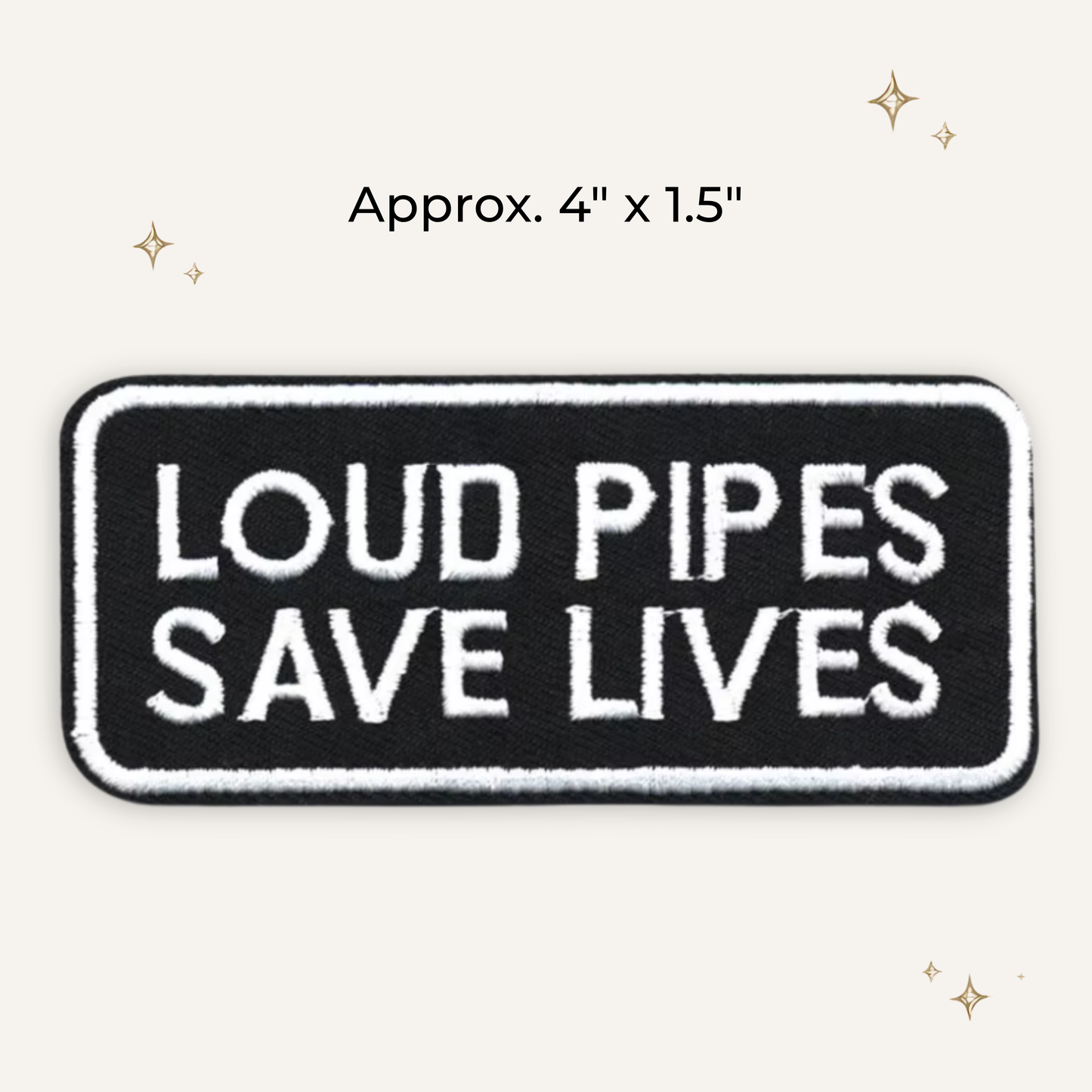Loud Pipes Save Lives Embroidered Patch