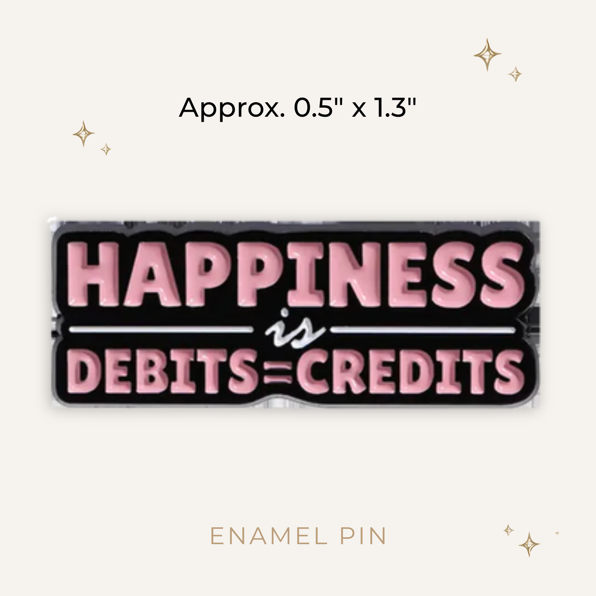 CPA Happiness is Credits = Debits Enamel Pin