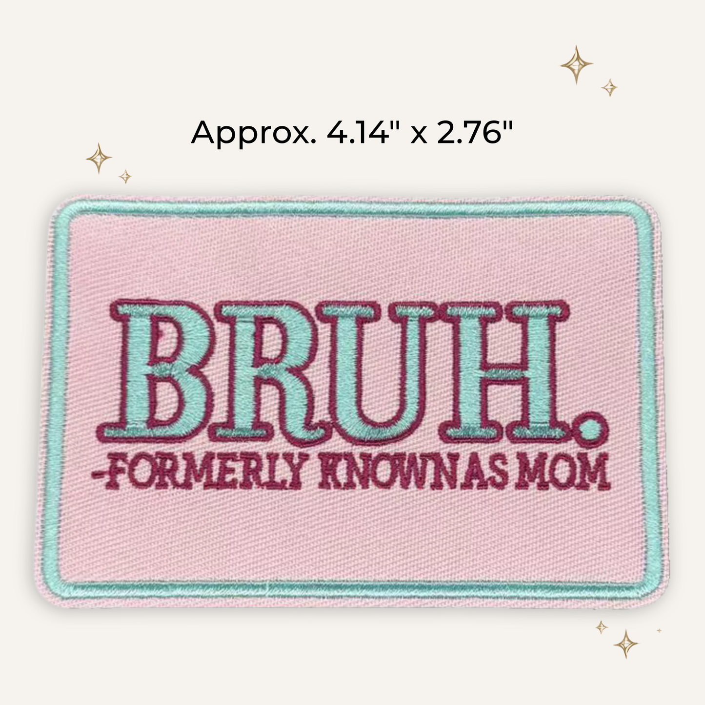 Bruh Formerly Known As Mom Embroidered Patch