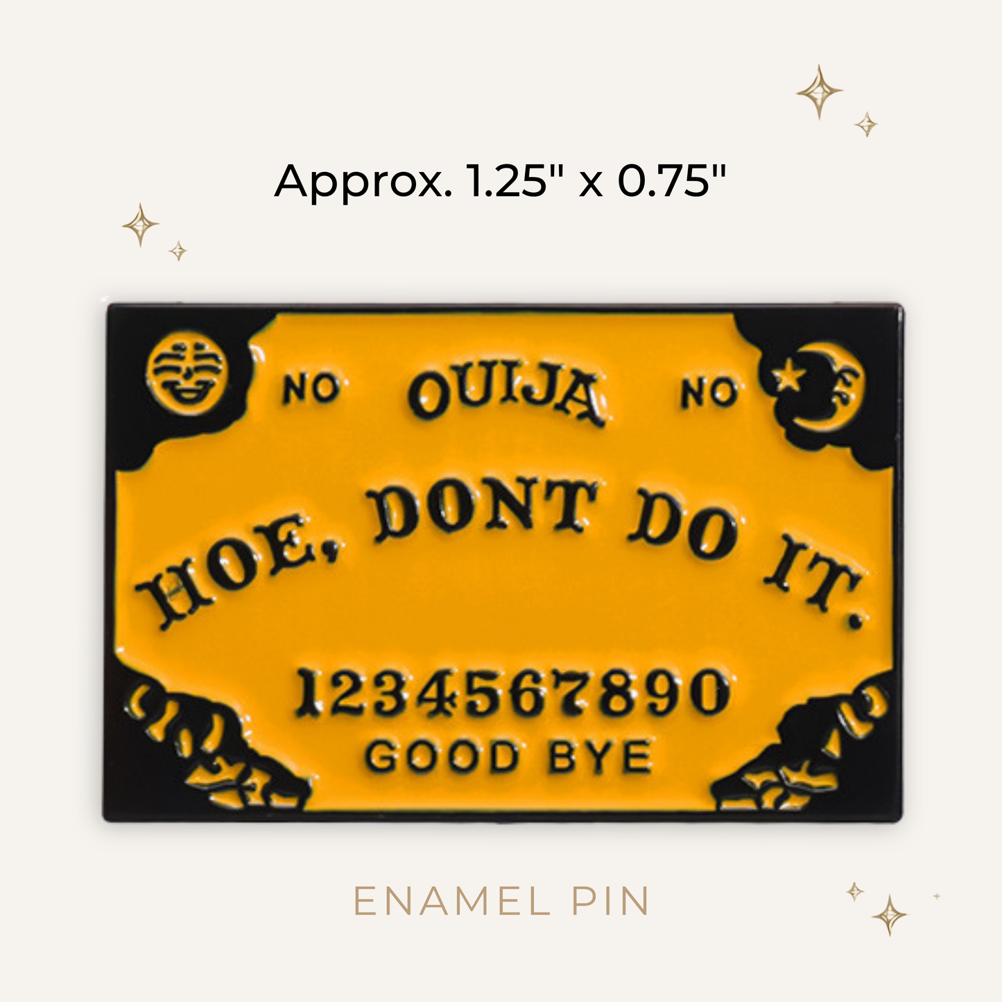 Hoe, Don't Do It Ouija Enamel Pin