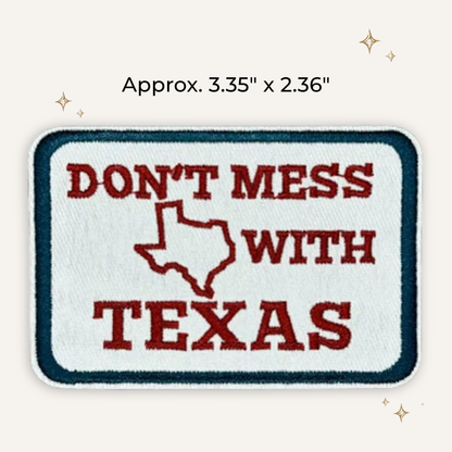 Don't Mess w/ Texas Embroidered Patch