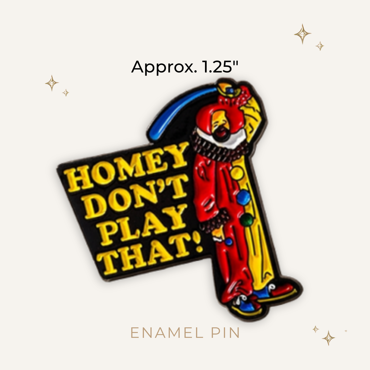 Homie Don't Play That Enamel Pin