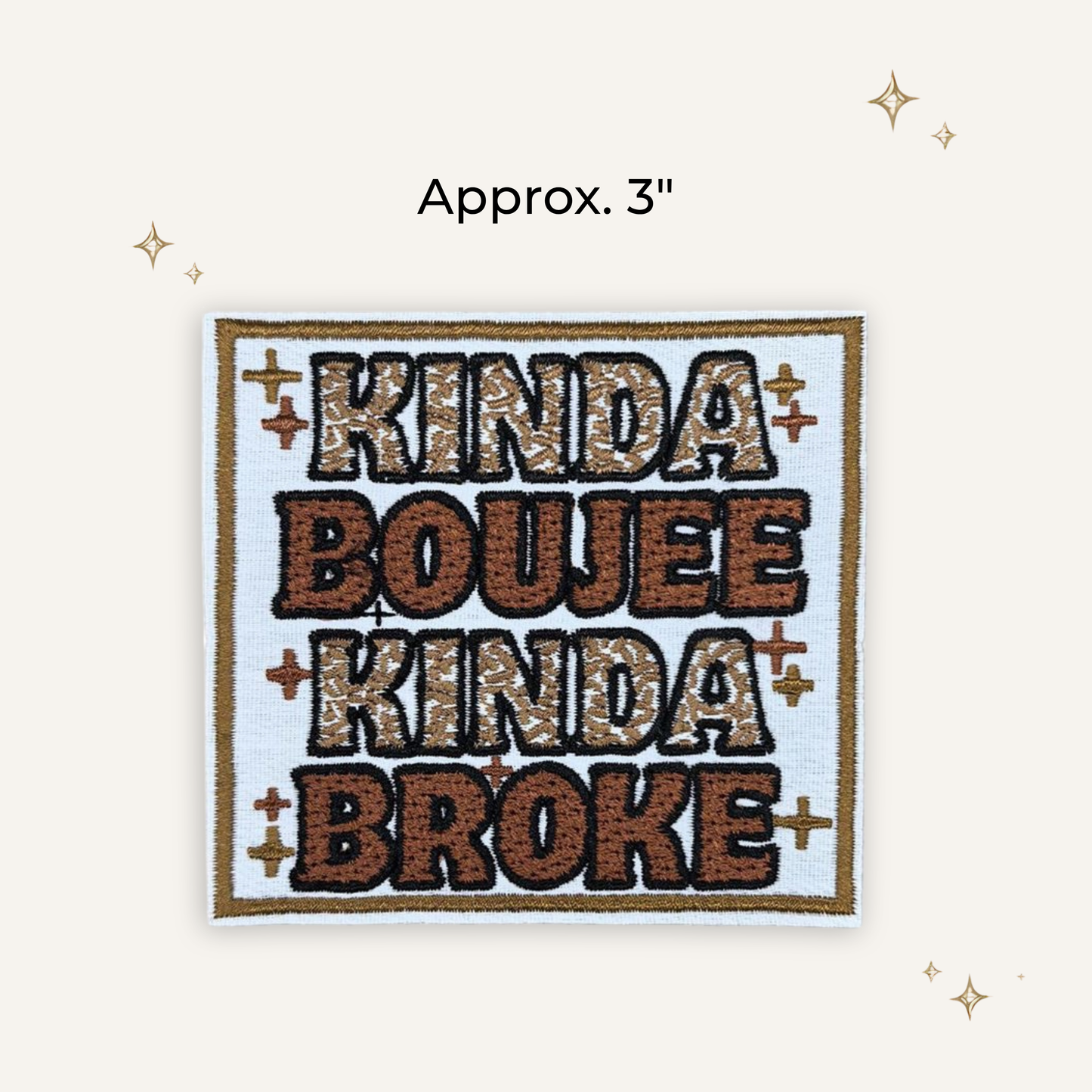 Kinda Boujee Broke Embroidered Patch
