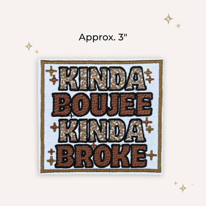 Kinda Boujee Broke Embroidered Patch