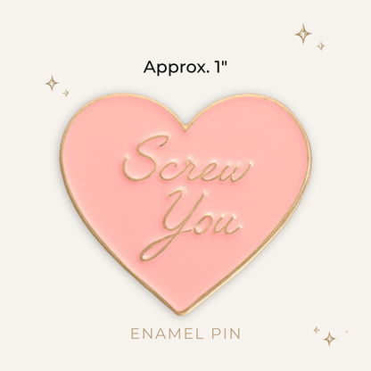 Screw You Enamel Pin