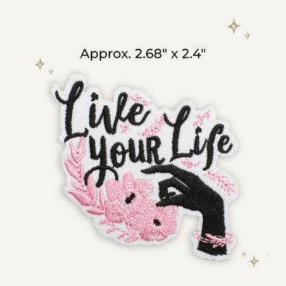 Live Your Life Embroidered Patch