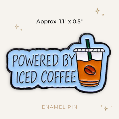 Powered by Iced Coffee Enamel Pin