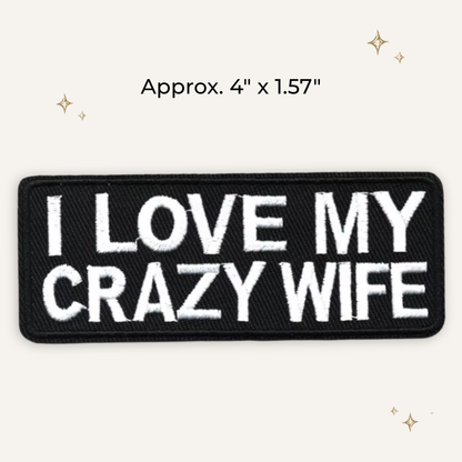 I Love My Crazy Wife Embroidered Patch