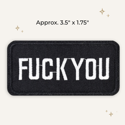 F*ck You Embroidered Patch- RTS