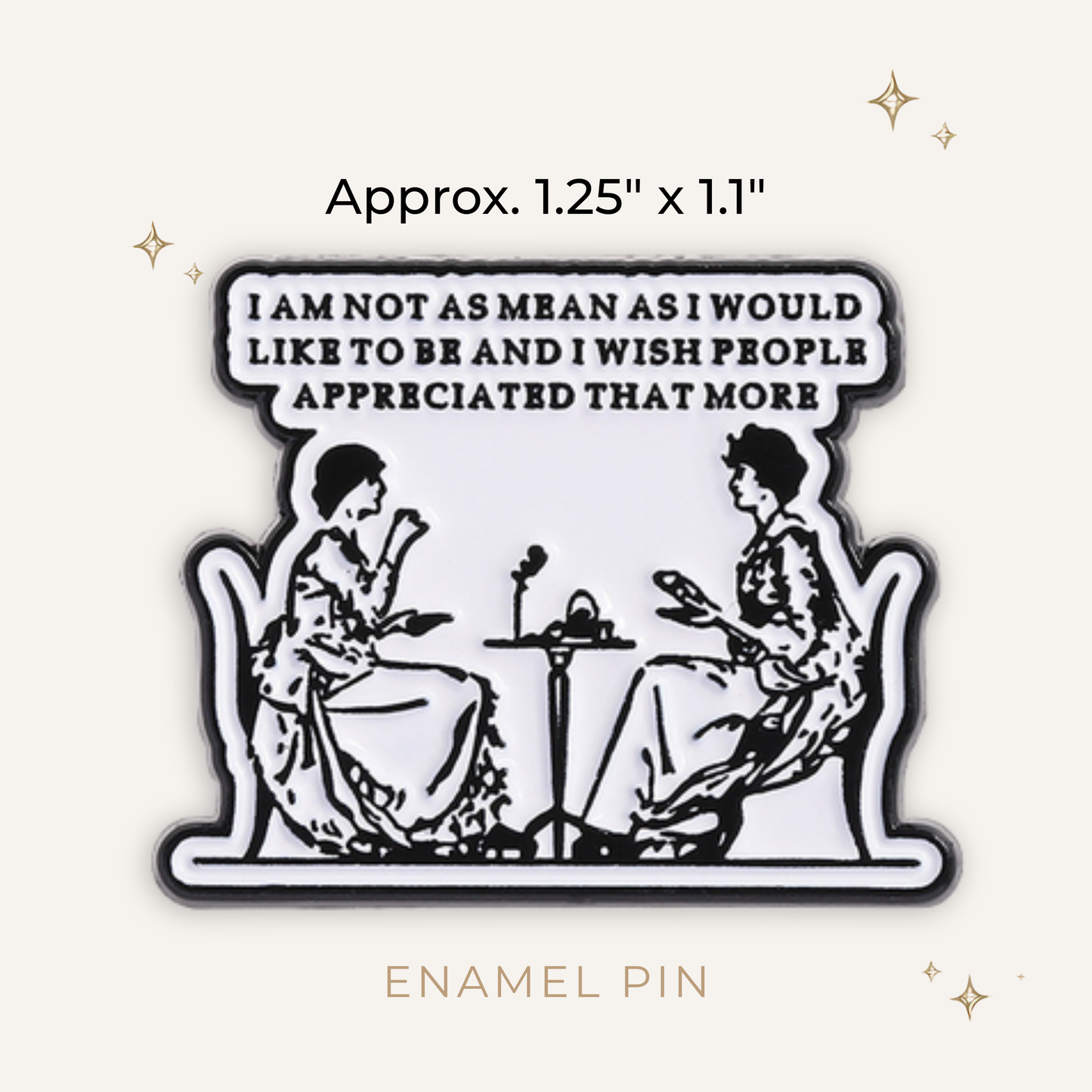 Not As Mean As I Would Like to Be Enamel Pin