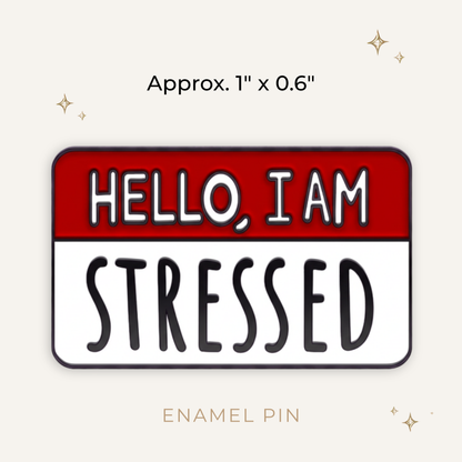 Hello, I'm Stressed Enamel Pin