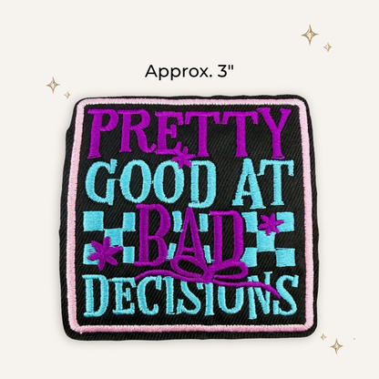 Pretty Good at Bad Decisions Black Embroidered Patch