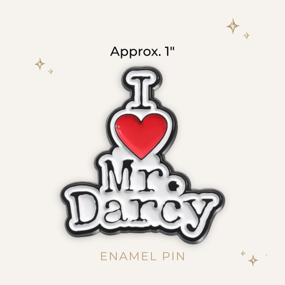 I Love Mr. Darcy Enamel Pin