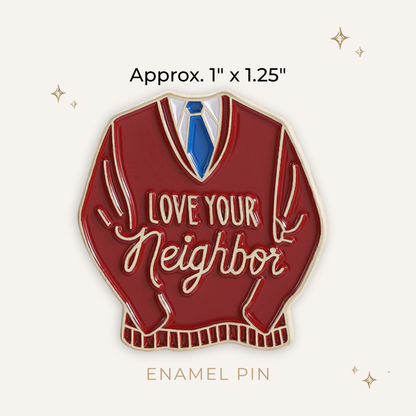 Love Your Neighbor Enamel Pin