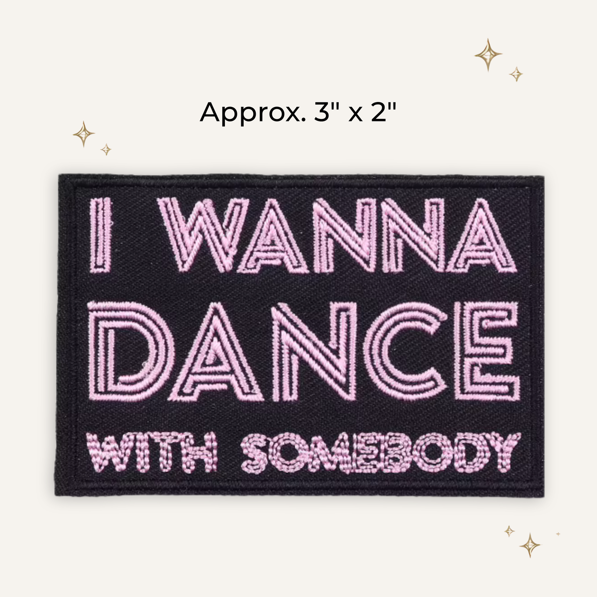 I Just Wanna Dance With Somebody 2 Embroidered Patch