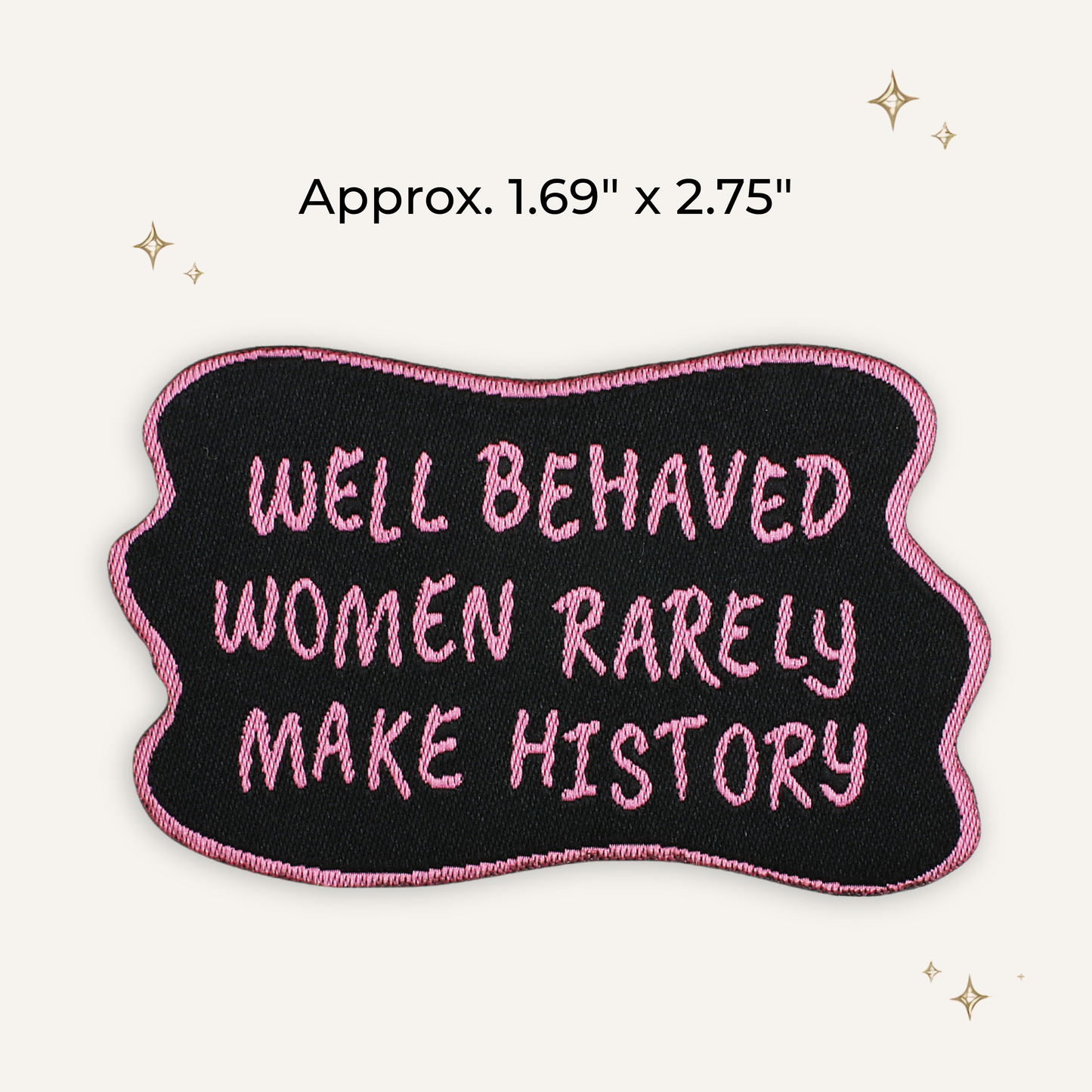 Well Behaved Women... Woven Patch