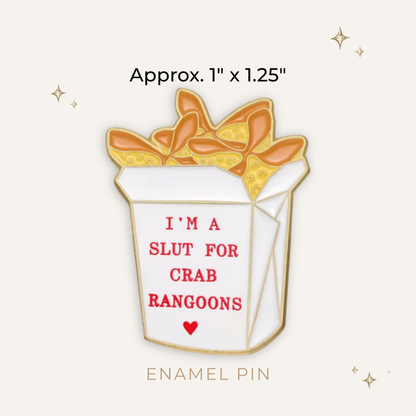 Slut For Crab Rangoons Enamel Pin