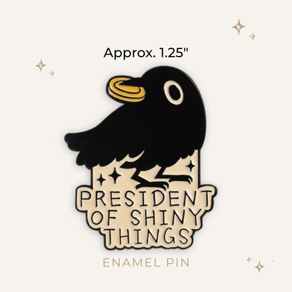 Crow President of Shiny Things Enamel Pin