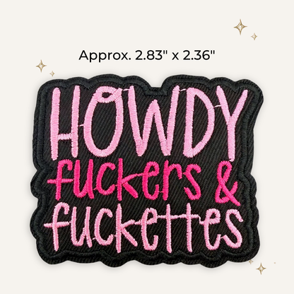 Howdy F*ckers & F*ckettes Embroidered Patch