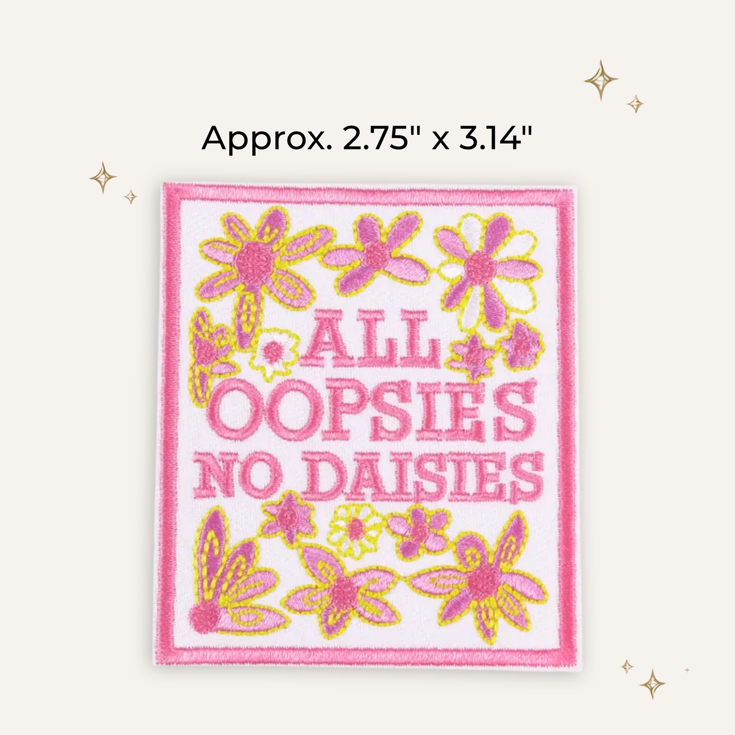 All Oopsies No Daisies Embroidered Patch