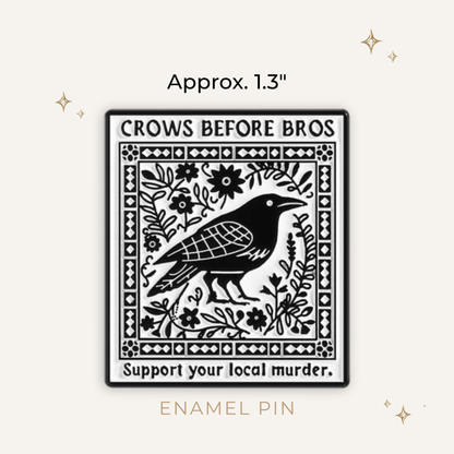 Crows Before Bros Enamel Pin