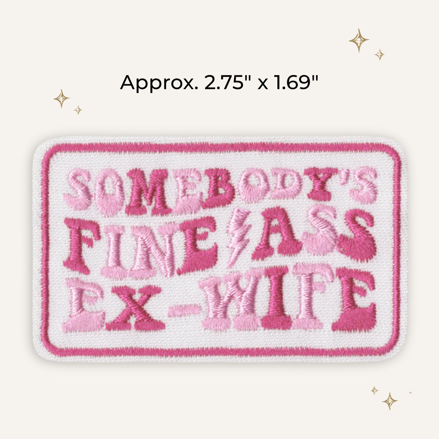 Somebody's Fine Ass Ex-Wife Embroidered Patch