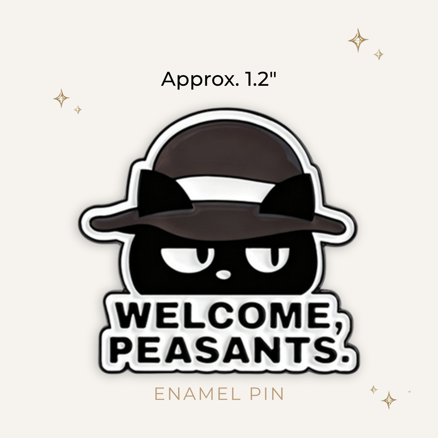 Welcome Peasants Enamel Pin