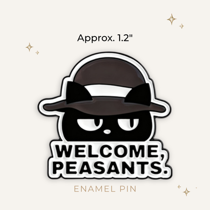 Welcome Peasants Enamel Pin
