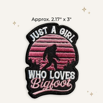 Just A Girl Who Loves Bigfoot Embroidered Patch