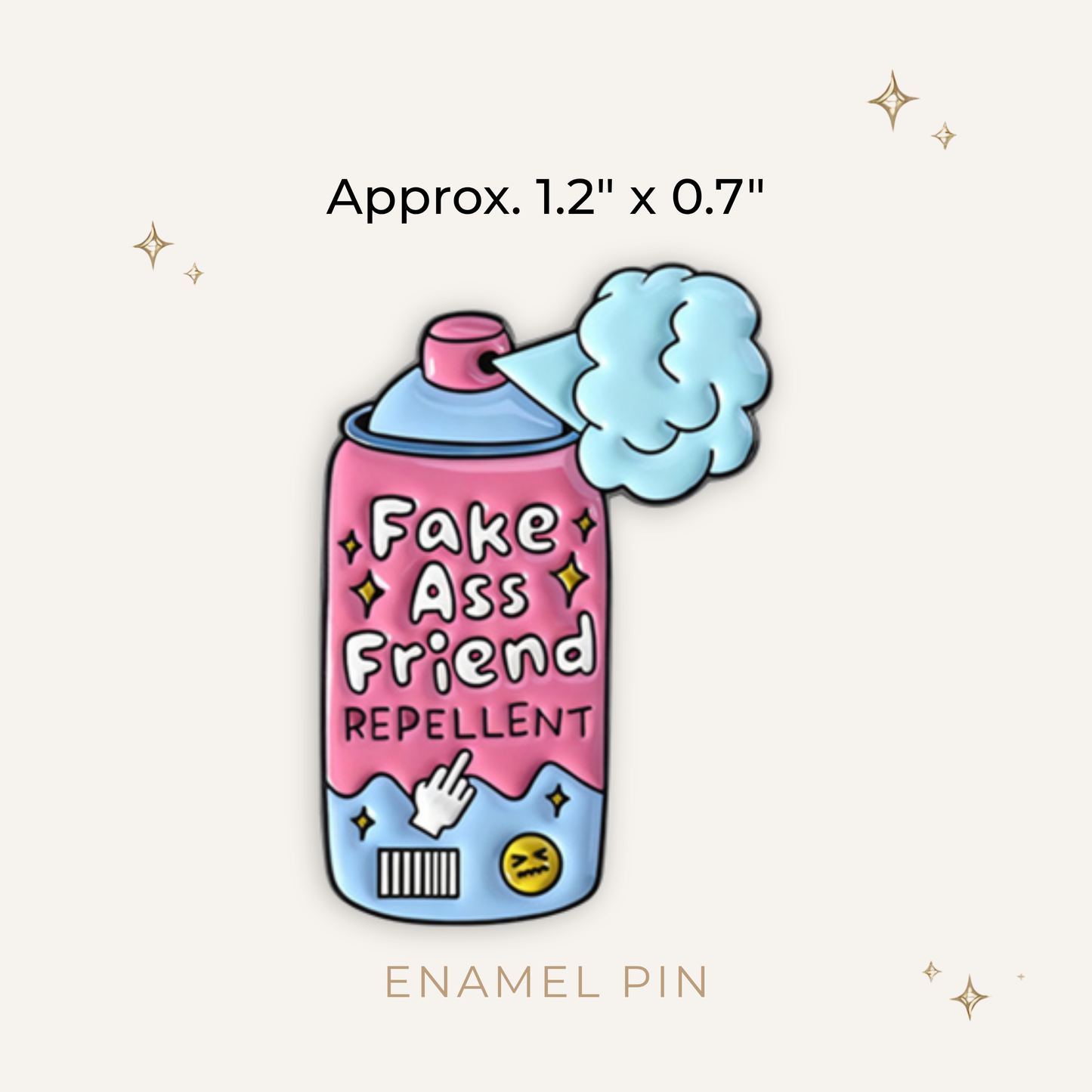 Fake Ass Friend Repellent Enamel Pin