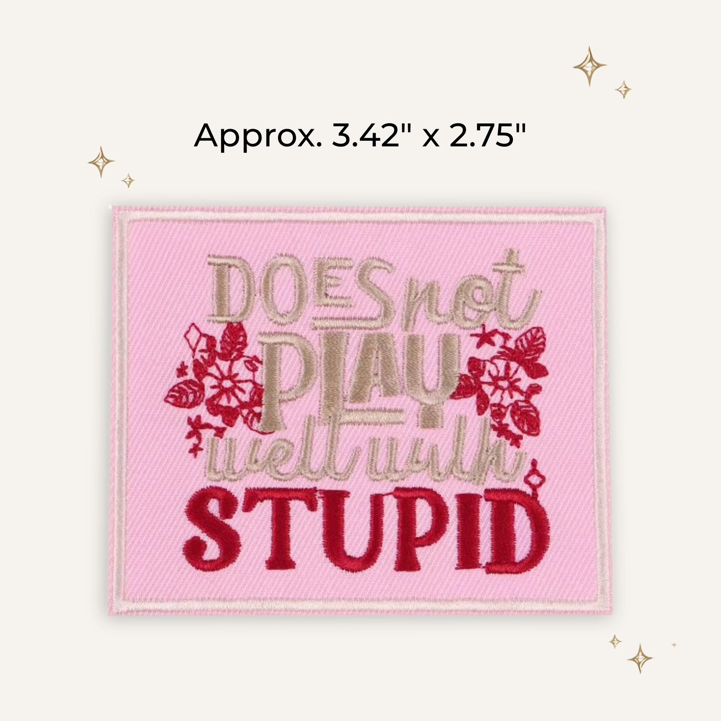 Does Not Play Well w/Stupid Embroidered Patch