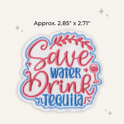 Save Water Drink Tequila Embroidered Patch