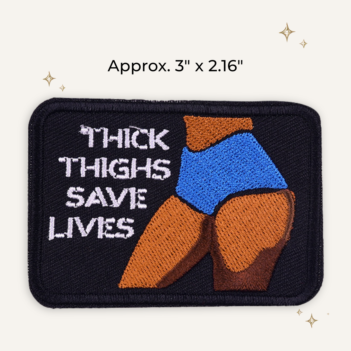 Thick Thighs Save Lives Embroidered Patch