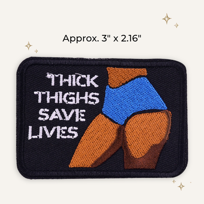 Thick Thighs Save Lives Embroidered Patch