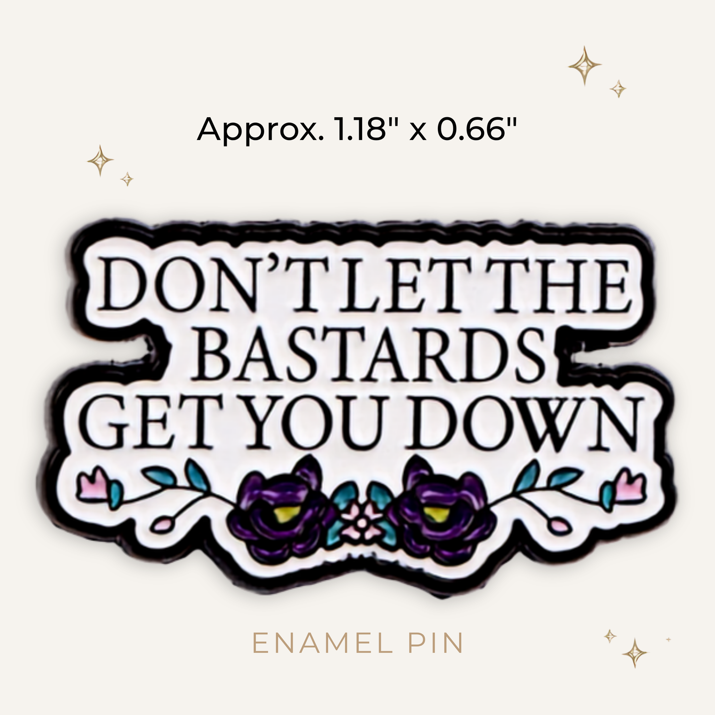 Don't Let the B's Get You Down Enamel Pin