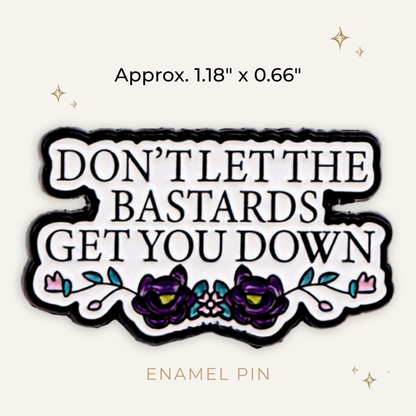 Don't Let the B's Get You Down Enamel Pin